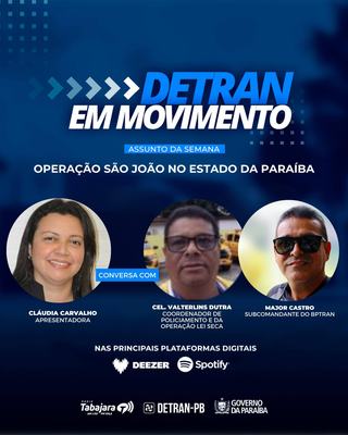 Operação São João no Estado é destaque do Detran em Movimento